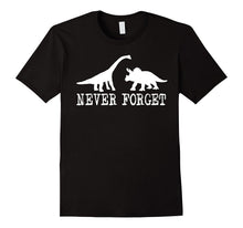 Never Forget Dinosaurs - T-Shirt