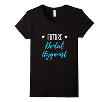 Future Dental Hygienist T-Shirt Dental Assistant Gift Shirt