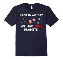Back in My Day We Had Nine Planets Shirt