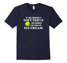 If You Wanted Soft Serve Tshirt Funny Tennis Player