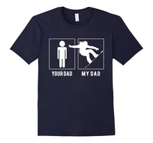 Snowboarding - Your Dad - My Dad T Shirts Parents' Day