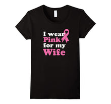 I Wear Pink for My Wife Shirt Breast Cancer Awareness Ribbon