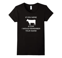 If You Were Cow I Would Remember Your Name Farmer Shirt