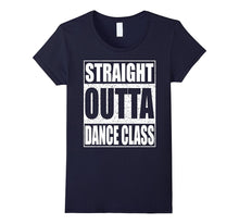 Straight Outta Dance Class T-Shirt Funny 2017 Grad Shirt