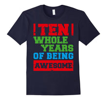 10 Ten Whole Years of Being Awesome 10th B-Day Gift Apparel