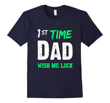 1st Time Dad Wish Me Luck New Fathers T-Shirt