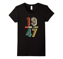 Awesome Since 1947 T-Shirt 70 Yrs Old Bday 70th Birthday Tee
