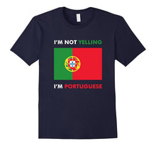 I'm Not Yelling I'm Portuguese - Funny Tee Shirt