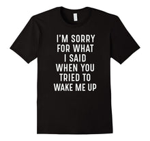 I'm Sorry for What I Said, When You Tried to Wake Me Up