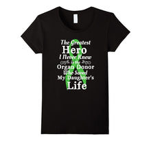 Organ Transplant Greatest Hero Organ Donor Daughter T Shirt