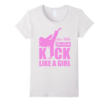 Kick Like a Girl T-Shirt Karate Taekwondo