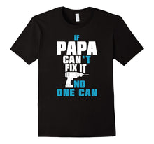 If PAPA Can't Fix It No One Can T-Shirt Tool