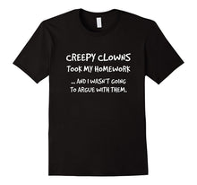 "Creepy Clowns Took My Homework" Funny Clown T-Shirt