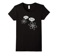 I Lost an Electron Are You Positive T-Shirt