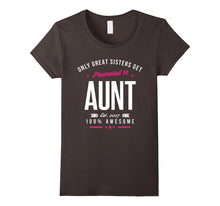 Only the Best Sisters Get Promoted to Aunt T-Shirt