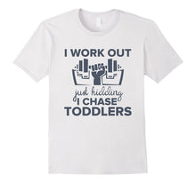 I Workout I Chase Toddlers Tee Funny Nanny Parenting Gift