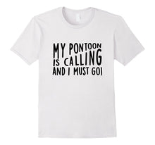 My Pontoon Is Calling T-Shirt Funny Pontooning Boating Shirt