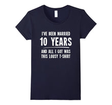 10 Year Anniversary Gift 10th Wedding Married Funny T-Shirt