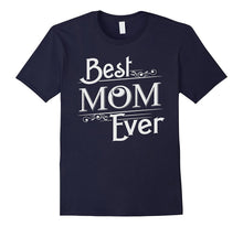 Best Mom Ever T-Shirt Sweet Gift Shirt