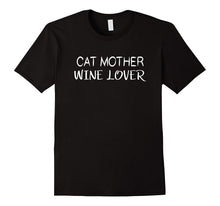 Cat Mother, Wine Lover Novelty T-Shirt for Cat Lovers