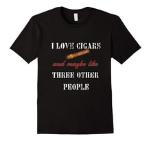 I Love Cigars and Maybe Like Three Other People T Shirt