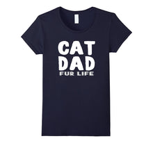 Cat Dad Fur Life I Love My Pet Parody Pun Funny Kitty Shirt