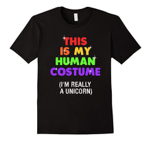 Funny This Is My Human Costume Im Really a Unicorn T-Shirt