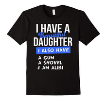 TeeHipster: I Have a Beautiful Daughter. Gun, Shovel,T-Shirt