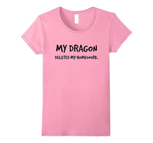 "My Dragon Deleted My Homework" Sci Fi Fantasy T-Shirt