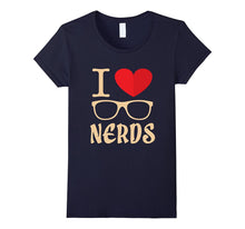 I Love Nerds Geek Funny Glasses New Sexy Sarcastic T-Shirt