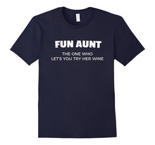 Fun Aunt the One Who Let's You Try Her Wine Funny Aunt Tee