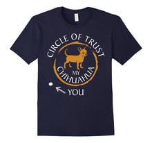 Circle of Trust My Chihuahua You TShirt