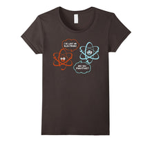 I've Lost an Electron - Are You Positive Funny Chemist Shirt
