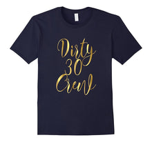 30th Birthday Shirt Gift Gold Thirty Dirty 30 Crew Besties