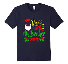 Dear Santa My Brother Did It Christmas Presents Tee Shirt