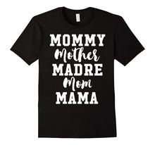 Mommy Mother Madre Mom Mama - Mothers Day T-Shirt