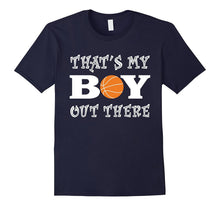 That's My Boy Out There Basketball T-Shirt for Moms and Dads