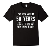 50 Year Anniversary Gift 50th Wedding Married Funny T-Shirt