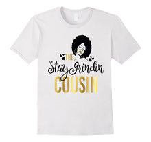 Black Girl Magic Stay Grindin Cousin Shirt Birthday Wedding