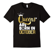 Queens Are Born in October T-Shirt Birthday Fun