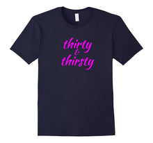 30th Birthday Gift T-Shirt "Thirty & Thirsty" Pink