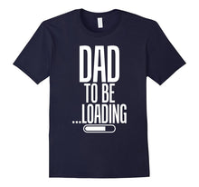 Dad to Be Loading First Time Dad Tshirt - Mens Funny Dad Tee