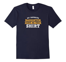 My Favorite Daughter Gave Me This Mothers Day Gift T-Shirt