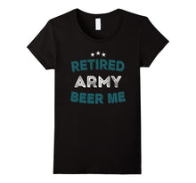 RETIRED ARMY BEER ME! Funny Army Retirement T-Shirt