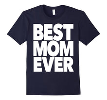 Hugest Best Mom Ever T-Shirt Possible for Moms Mothers Mama