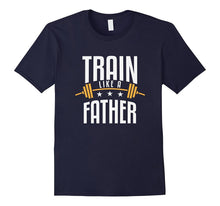 Mens Train Like a Father Dad Bodybuilding T-Shirt