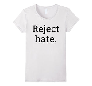 "Reject Hate" Progressive Unity Peace & Equality T-Shirt