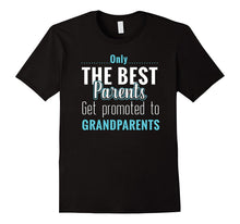 Only the Best Parents Get Promoted to Grandparents T-Shirt