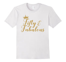 Fifty and Fabulous 50th Birthday Women Shirt - Gold Crown