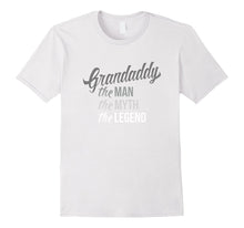 2017 Grandaddy the Man Myth Legend Shirt Papa Father Grandpa